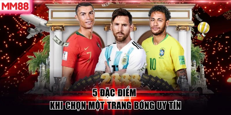 5 Đặc điểm khi chọn một trang bóng uy tín